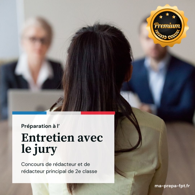 Rédacteur et rédacteur ppal - Préparation à l'entretien avec le jury (Premium)